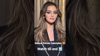 Selena Gomez Hairstyles 😍 #newmusic #selenagomez #shorts #ytshorts #trending