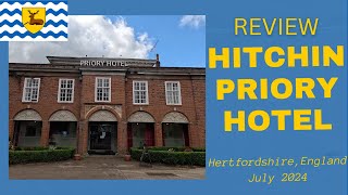 Hotel Review: Hitchin Priory Hotel, Hitchin, Hertfordshire, England - July 2024