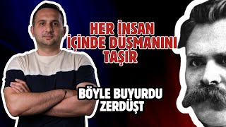 DOSTUN DÜŞMANINDIR! - Böyle Buyurdu Zerdüşt 5. Bölüm