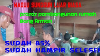 UPDATE TERBARU SEPUTAR PERKEMBANGAN RUMAH BANG ARMAN SUDAH MENCAPAI 85%‼️ HAMPIR SELESEI