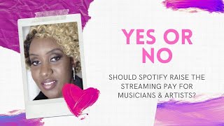 Should Spotify Raise the Streaming Pay for Musicians & Artists