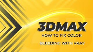 How to fix color bleeding with Vray renderer  كيفية معالجة النزيف اللوني للمشهد