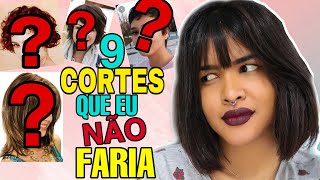 CORTES DE CABELO QUE EU NÃO TERIA CORAGEM DE USAR