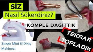 SADECE BİR PARÇA SÖKMEK İÇİN KOMPLE DAĞITTIK SİNGER EL DİKİŞ MAKİNESİ TAMİRİ