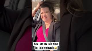 How I dry my hair when I’m late to church 😂.￼ #funnymom #sundaydrive #crazyhair #shakeitoff