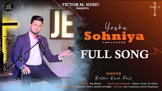 Yeshu Sohniya Unplugged || Worshipper Krish Paul || Pastor Victor M. Sidhu || Raj Bhatti || Amit