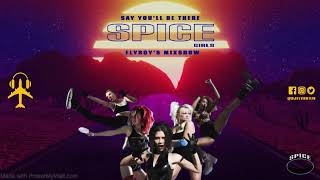 Spice Girls - Say You'll Be There (FlyBoy's Mixshow)