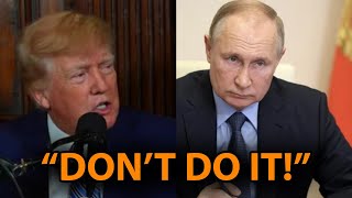 Donald Trump On Why Putin Wouldn't Have Done it If He Was Still In Office