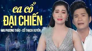 Cặp Đôi Song Ca Đại Chiến Được Yêu Thích Nhất Trong Làng Ca Cổ - Mai Phương Thảo & Cổ Thạch Xuyên