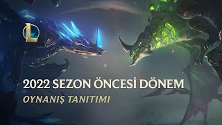 2022 Sezon Öncesi Dönem Tanıtımı | Oynanış - League of Legends