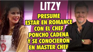 Litzy presume su romance con el Chef Poncho Cadena a quien conoció en Master Chef