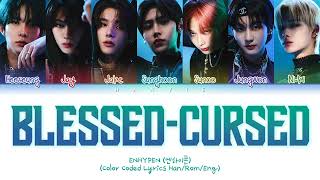 ENHYPEN (엔하이픈) - 'Blessed-Cursed' Color Coded Lyrics/가사 (Han/Rom/Eng)