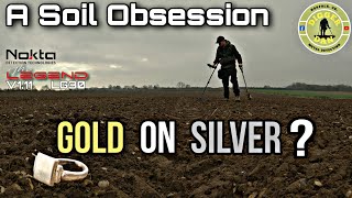 A Soil Obsession | Gold On Silver? | Metal Detecting UK | #goldandsilver  #NoktaTheLegend