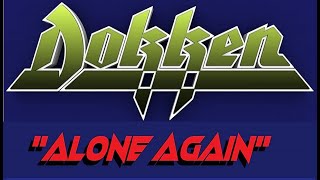 HQ FLAC  DOKKEN -  ALONE AGAIN  Best Version  SUPER ENHANCED AUDIO & LYRICS