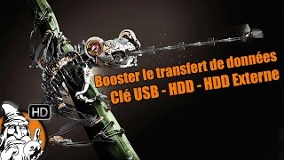 WINDOWS 7 - Booster la vitesse de transfert usb, disque dur - TUTO #19