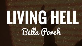 Living Hell(Lyrics) - Bella Porch