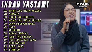 INDAH YASTAMI FULL ALBUM TERBARU 2023 MAMA AKU INGIN PULANG