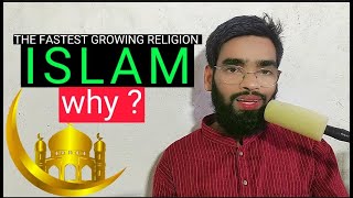 Why islam is Fastest growing religion | fastest growing religion in the world | arman_ansari