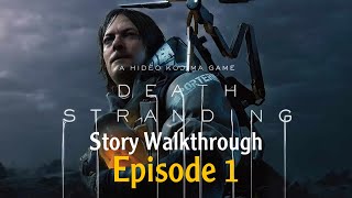 Death Stranding Story Walkthrough Episode 1