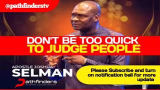 Apostle Joshua Selman - Don't be to quick too judge, Do this instead!