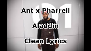 (Clean Lyrics) Ant Clemons - Aladdin (ft. Pharrell Williams)