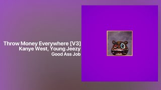 Kanye West - Throw Money Everywhere [V3] (feat. Young Jeezy) GOOD ASS JOB [SNIPPET]