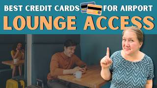 Best Credit Cards for Airport Lounge Access