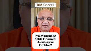 Invest Karne se Pehle Financial Advisors se Puchhe!!