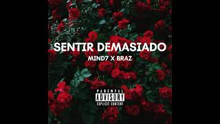 Mind7 X BЯAZ - Sentir Demasiado 🌹