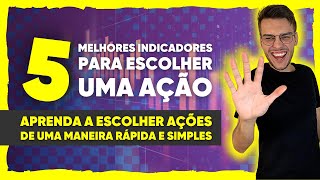 5 MELHORES INDICADORES PARA ESCOLHER UMA AÇÃO | MELHORES indicadores fundamentalistas