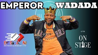 EMPEROR WADADA LIVE ON STAGE - IBOLO