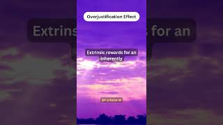 Overjustification Effect, Extrinsic rewards for an inherently Enjoyable activity can diminish...