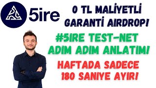 5IRE AIRDROP KAPSAMLI ANLATIM! SIFIR MALİYET İLE GARANTİ KAZANÇ! #airdrop #5irechain