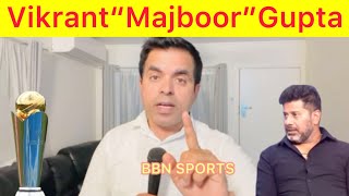 Vikrant “Majboor” Gupta Sahab ky naam last peghaam | Champions Trophy is our event