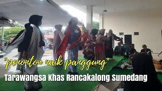 TARAWANGSA//Khas Rancakalong Sumedang//penonton naik panggung