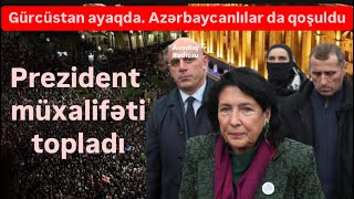 Tiflisdə 100 minlik mitinqdə nə qərar verildi? Azərbaycanlılar da qoşulub