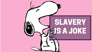 Slavery is a Joke