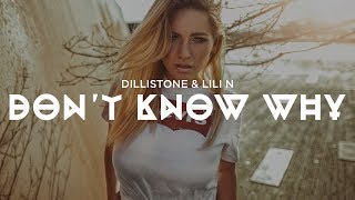 Dillistone & LILI N - Don't Know Why