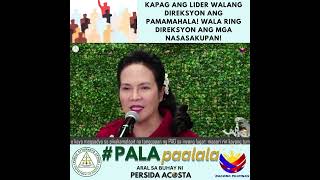 KAPAG ANG LIDER WALANG DIREKSYON ANG PAMAMAHALA! WALA RING DIREKSYON ANG MGA NASASAKUPAN!