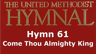 UMH 61 - Come Thou Almighty King