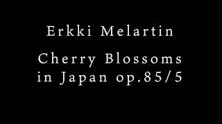 Erkki Melartin Cherry Blossoms in Japan op.85/5