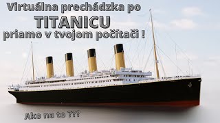 Virtuálna prechádzka po TITANICU !!!