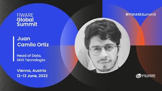 FIWARE Global Summit 2023. Meet our speakers: Juan Camilo Ortiz