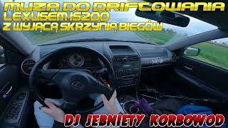 █▬█ █ ▀█▀  Muza do driftowania lexusem is200 z wyjącą skrzynią biegów 🔥DJ Jebnięty Korbowód 🔥