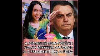 EVANGELIZADORA VITÓRIA SOUZA EXPRESSA SEU APOIO AO PRESIDENTE BOLSONARO