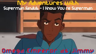 My Adventures with Superman Fandub - I Know You’re Superman