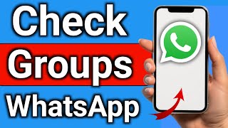 How to Check Group on WhatsApp Step by Step Full Guide