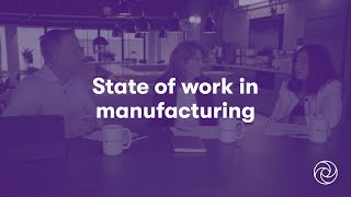 State of Work in America: Manufacturing | Reasons for Burnouts in 2023 | Grant Thornton