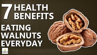 7 Health Benefits of Eating Walnuts Everyday