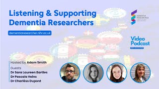 Listening & Supporting Dementia Researchers